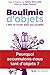 Boulimie d'objets : l'être ...