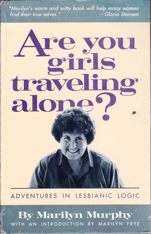 Are You Girls Traveling Alone? Adventures in Lesbian Logic (Paperback)