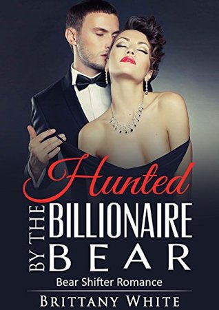 Hunted by the Billionaire Bear (Kindle Edition)