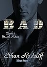 Bad by Ethan Radcliff Bad by Ethan Radcliff