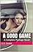 A Good Game (The Vision Series #1)