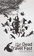 The Dead Travel Fast