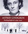Oorlogsdagboek 1939-1945 by Astrid Lindgren