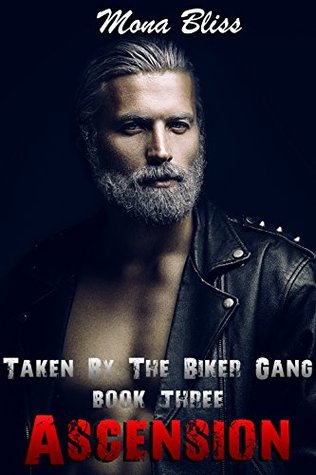 Taken by the Biker Gang #3: Ascension (Kindle Edition)