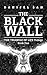 THE BLACK WALL (THE TRIANGLE OF LIFE Book 1)