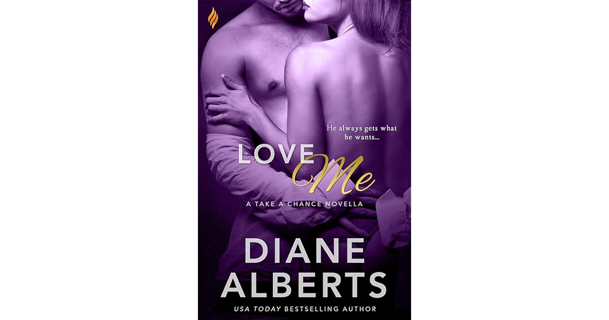 Love Me Take A Chance 2 By Diane Alberts