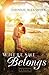 Where She Belongs (Misty Willow #1)