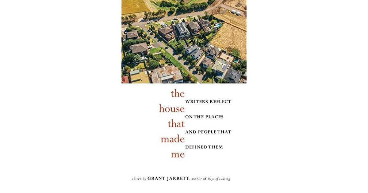 The House That Made Me Writers Reflect on the Places and People That
