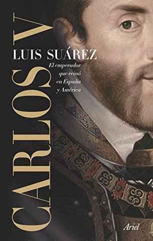 Carlos V: El emperador que reinó en España y América (Ariel) (Spanish Edition)