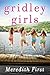 Gridley Girls: A Novel (Gri...