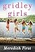 Gridley Girls by Meredith First