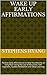 Wake Up Early Affirmations: Positive Daily Affirmations to Help You Become an Early Riser Using the Law of Attraction, Self-Hypnosis, Guided Meditation and Sleep Learning