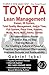 TOYOTA Illustrated Encyclopedia of Lean Management: An Internationally Proven Practical Step by Step Training Manual For Creating a Culture of Powerful Proactive Organizational Effectiveness