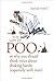 The Life of Poo: Or why you...