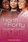 North of Forty by Chamein Canton North of Forty by Chamein Canton