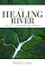 The Healing River and Its Contributing Streams