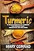 Turmeric by Mary Conrad