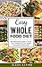 WHOLE: 30 whole food easy recipes: Whole food diet-> whole food cookbook: 30 whole food diet recipes->30 whole food recipes: it starts with whole food<-whole ... 30 cookbook, whole 30 cookbook, whole 30)