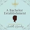 A Bachelor Establishment by Isabella Barclay