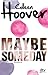Maybe Someday by Colleen Hoover Maybe Someday by Colleen Hoover