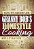 Granny Bob's Homestyle Cooking