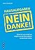 Hausaufgaben ? Nein Danke!: Warum wir uns so bald wie möglich von den Hausaufgaben verabschieden sollten (German Edition)