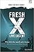 Fresh X - live erlebt: Wie ...