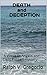 DEATH and DECEPTION by Ralph V. Gregorio