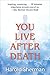 You Live After Death