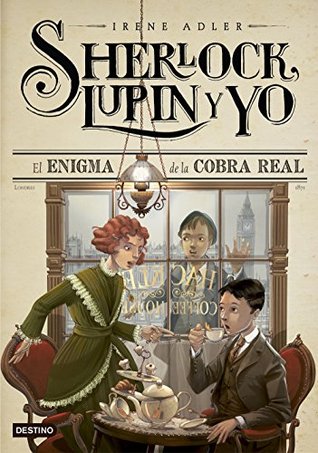 El enigma de la cobra real (Sherlock, Lupin y yo #7)