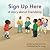 Sign Up Here: A story about friendship (I'm A Great Little Kid Series 2016, 10)