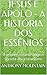 JESUS E APOLO - HISTÓRIA DOS ESSÊNIOS: Impressionante origem secreta do cristianismo (Portuguese Edition)