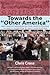 Towards the “Other America” by Chris Crass Towards the “Other America” by Chris Crass