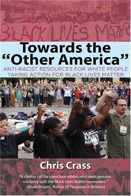 Towards the “Other America”: Anti-Racist Resources for White People Taking Action for Black Lives Matter (Unknown Binding)