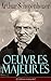 Arthur Schopenhauer: Oeuvres Majeures (L'édition intégrale): Parerga et Paralipomena, Essai sur le libre arbitre, Le Fondement de la morale, Le Monde comme ... droit et politique… (French Edition)