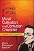 Moral Cultivation and Confucian Character: Engaging Joel J. Kupperman (SUNY series in Chinese Philosophy and Culture)