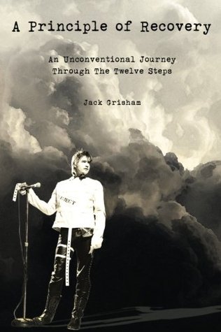 A Principle of Recovery: An Unconventional Journey Through the Twelve Steps (Paperback)