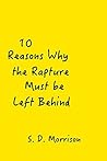 10 Reasons Why the Rapture Must be Left Behind