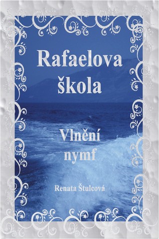 Vlnění nymf (Rafaelova škola, #4)