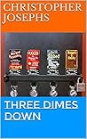 Three Dimes Down
