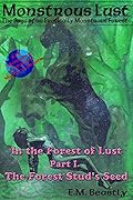Monstrous Lust: The Forest Stud's Seed