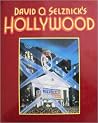 David O. Selznick's Hollywood David O. Selznick's Hollywood