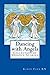 Dancing with Angels: A coll...
