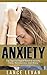Anxiety: Top Tips For Rapid Relief Of Anxiety, Panic, Nervousness, And Worry (Anxiety Relief, Anxiety Self-Help, Depression, Panic Attacks,)