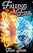 Falling for Fire