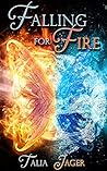 Falling for Fire Falling for Fire