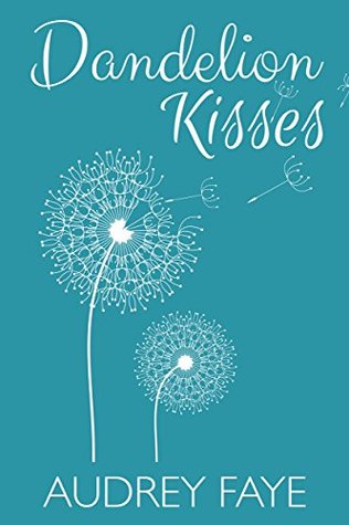 Dandelion Kisses (Kindle Edition)