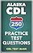 250 Alaska CDL Practice Test Questions by CDL Test Bank