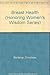 Breast Health: A Holistic Approach to Breast Wellness Based on New Research, Nutrition, and Self-Knowing/Cassette (Honoring Women's Wisdom Series)