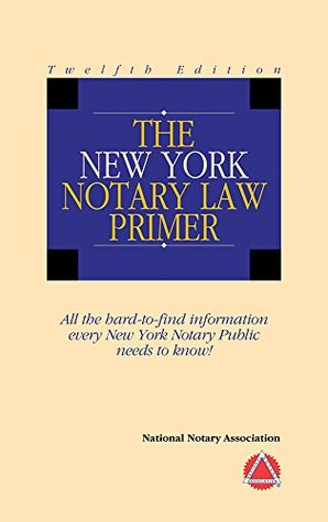 2014 The New York Notary Law Primer (Paperback)